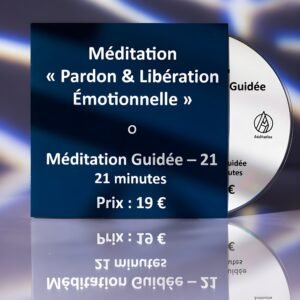 Pardon & Libération Émotionnelle